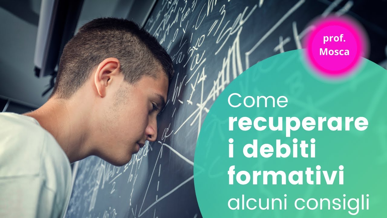 Come recuperare i debiti formativi: inizia da qui.