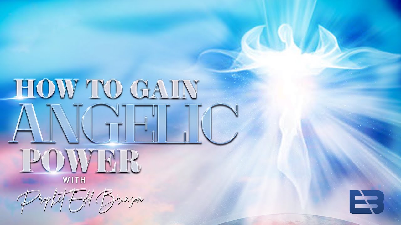 How to gain Angelic Power part 1 - Live service with Prophet Edd Branson