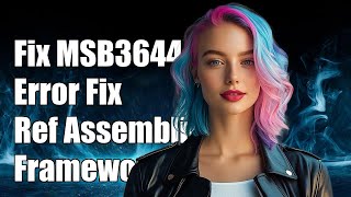 Fixing MSB3644 Error: Reference Assemblies for Framework Not Found