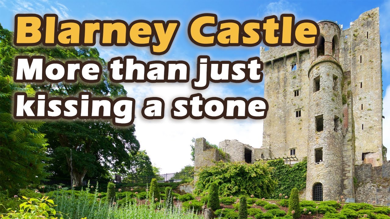 Kissing the Stone and Beyond: Why Blarney Castle Is More Than a Tourist Trap