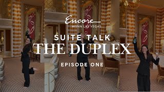 Suite Talk Episode One The Duplex Suite Wynn & Encore Las Vegas