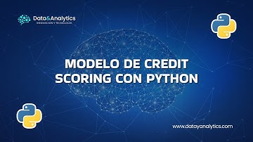 Modelo de Credit Scoring con Python - "Data & Analytics - Innovación y Tecnología"