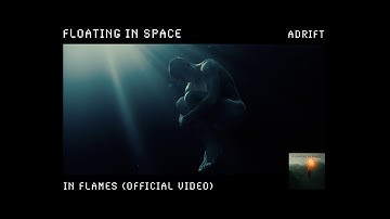FLOATING IN SPACE "In Flames" (Official Video)