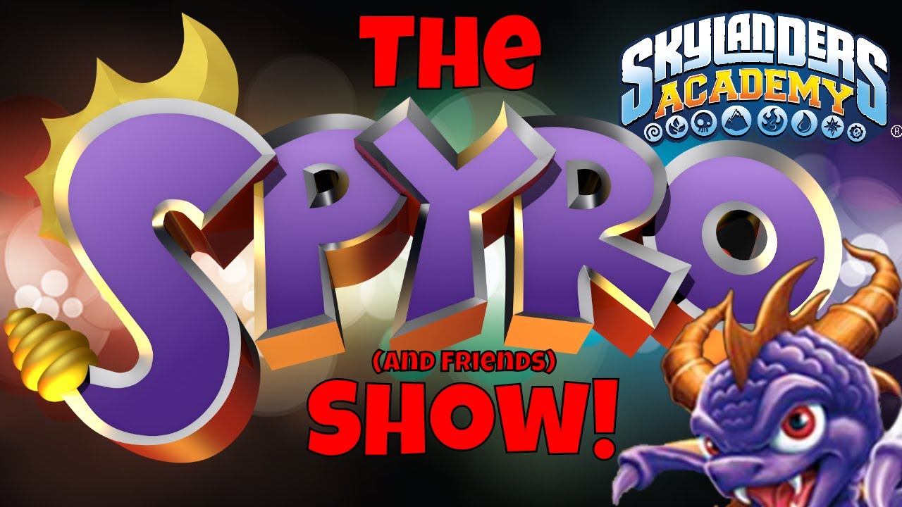 The Spyro and Friends Show! - Skylanders Academy
