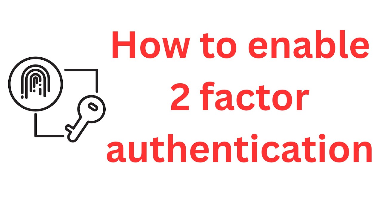 How to enable 2 Factor Authentication on Browser - YouTube