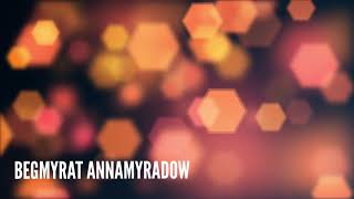 Begmyrat Annamyradow - Jemalym | audio