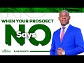 When your prospect says no by elias muhoozi