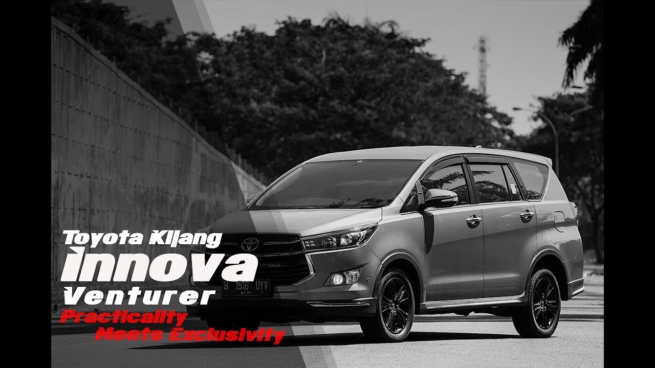 Toyota Kijang Innova Venturer Practicality Meets Exclusivity