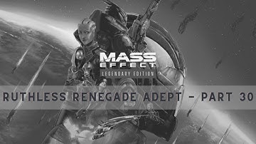 Mass Effect 1 Legendary Edition - Ruthless Renegade Adept Insanity Playthrough - Part 30