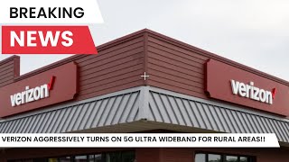 Verizon Aggressively Turns on 5G Ultra Wideband for Rural Areas