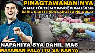 PINAGTAWANAN NYA ANG DATI NYANG KAKLASE DAHIL NAGTITINDA LANG ITO NG GULAY NAPAHIYA SYA SA HULI