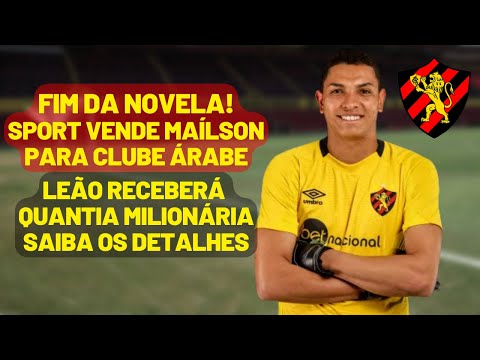 FIM DA NOVELA! SPORT VENDE MAILSON POR QUANTIA MILIONÁRIA A CLUBE ÁRABE! SAIBA OS DETALHES!