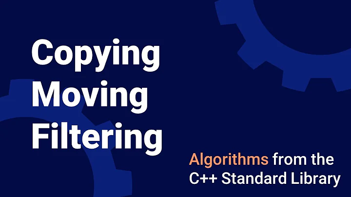 Copying, Moving, Filtering - Algorithms from the C++ standard library