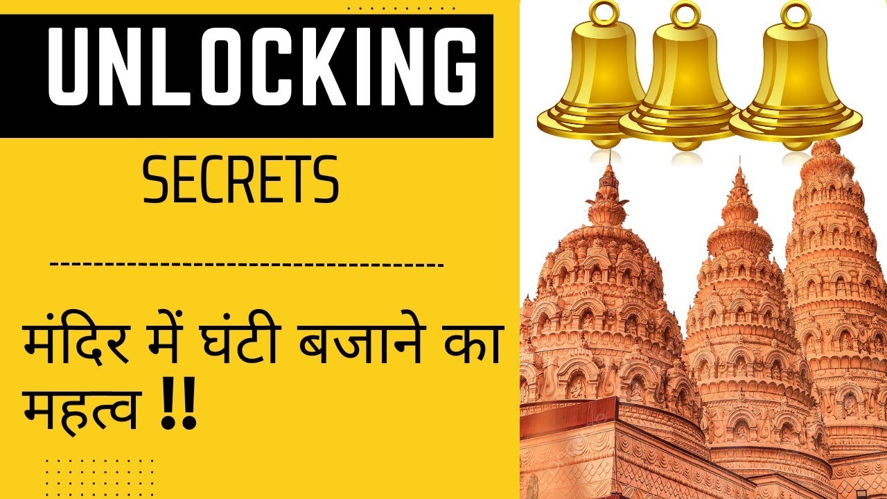 Unlocking the Secrets Significance of Ringing the Bell in Temples