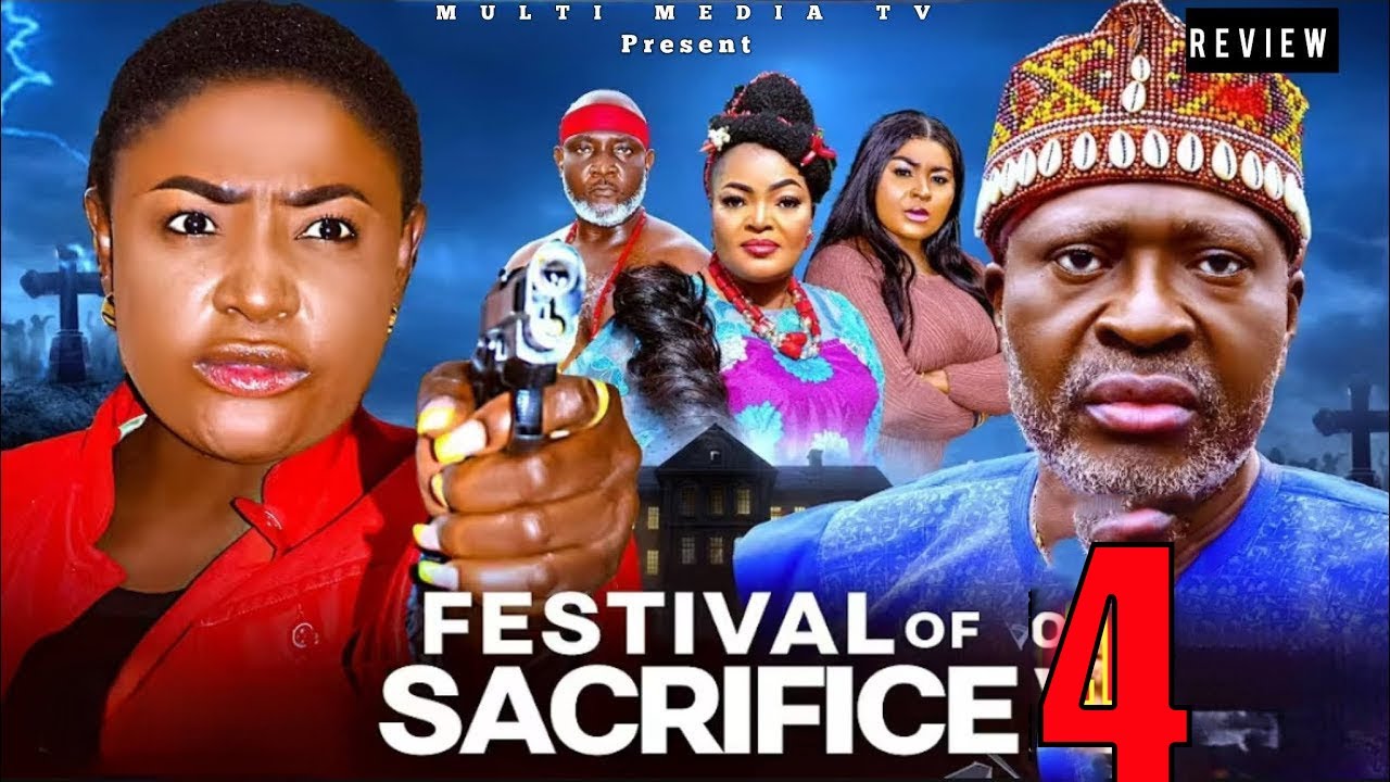 FESTIVAL OF SACRIFICE 4 (FINAL PART) LIZZY GOLD ONUWAJE, KANAYO O KANAYO - Latest Nigerian Nollywood