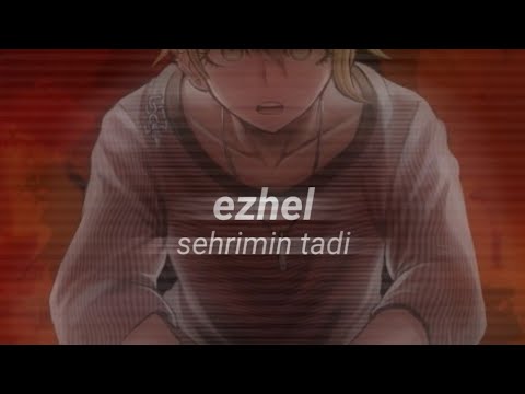 ezhel sehrimin tadi speed up / lyrics.