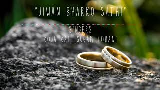 Jiwan Bharko Sathi || Roja Rai | Sugam Lohani | New Nepali Christian Wedding Song 2020