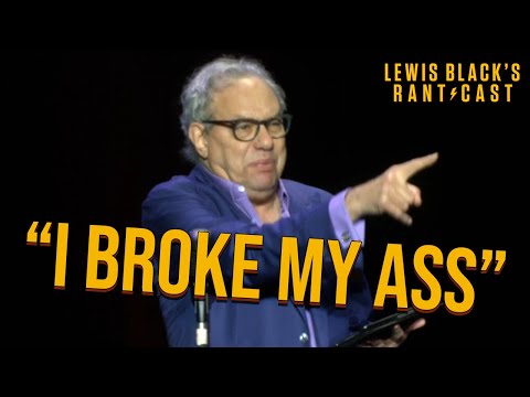 "I Broke My Ass" - Lewis Black's Rantcast