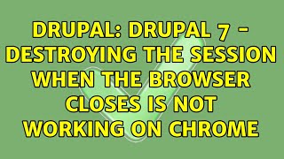 Celebrity Drupal: Drupal 7 - Destroying the session when the browser closes is not working on Chrome Net Worth