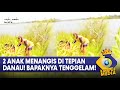 2 Anak Ini Menangis Di Tepi Waduk Ngawi Karena Melihatsayng Ayah Tenggelam!