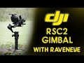 DJI RSC2 (with Raveneye) Gimbal - Features and demonstration
