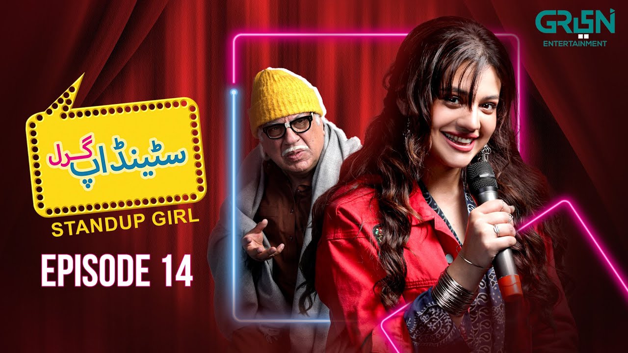 Standup Girl Episode 14 | Zara Noor Abbas - Danyal Zafar - Sohail Ahmad | Multiverse Entertainment