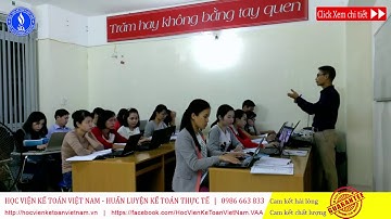 Thực hành kế toán tổng hợp thực tế và Lập báo cáo tài chính trên Excel