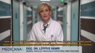 Meme Kanserinde Hedefe Yönelik Tedavinin Yeri Var Mıdır? İzmir Onkoloji Doktorları - Lütfiye Demir