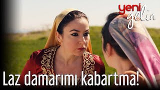 Benim Laz Damarımı Kabartma! - Yeni Gelin