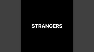 Strangers