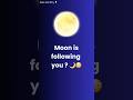 Why Does the Moon Follow You? 🌙😳 | Mystery Explained #shorts