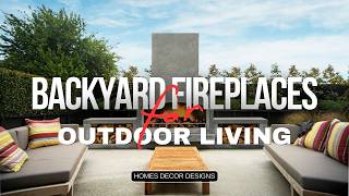 BACKYARD FIREPLACE FOR OUTDOOR LIVING DESIGN IDEAS | FIREPIT IDEAS TO INSTANTLY UPGRADE OUTDOOR AREA