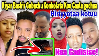 Kiyar Bashir Gubachu Konkolata Koo Caala gochaa Hiriyyotaa kotuu Naa Gadisise