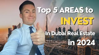 The Top 5 Areas To Invest in Dubai Real Estate 2024