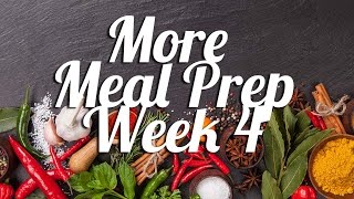 More Meal Prep | Week 4