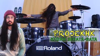 PROJEKHK - KEDAH SERATA - RATA | ODY ULFA DRUM COVER