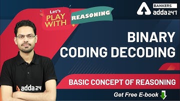 Binary Coding Decoding | Reasoning | Let