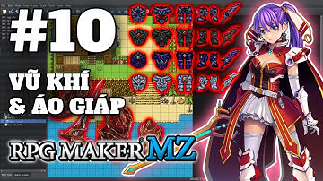 ÁO GIÁP VÀ VŨ KHÍ | E10 | Hướng dẫn RPG Maker MZ | LÀM GAME KHÔNG CODE!