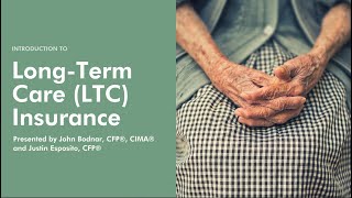 Introduction to Long-Term Care (LTC) Insurance