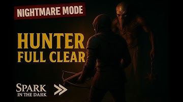 Spark in the Dark Demo - Hunter - Nightmare - Full Clear