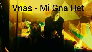 #Vnas - Mi Gna Het