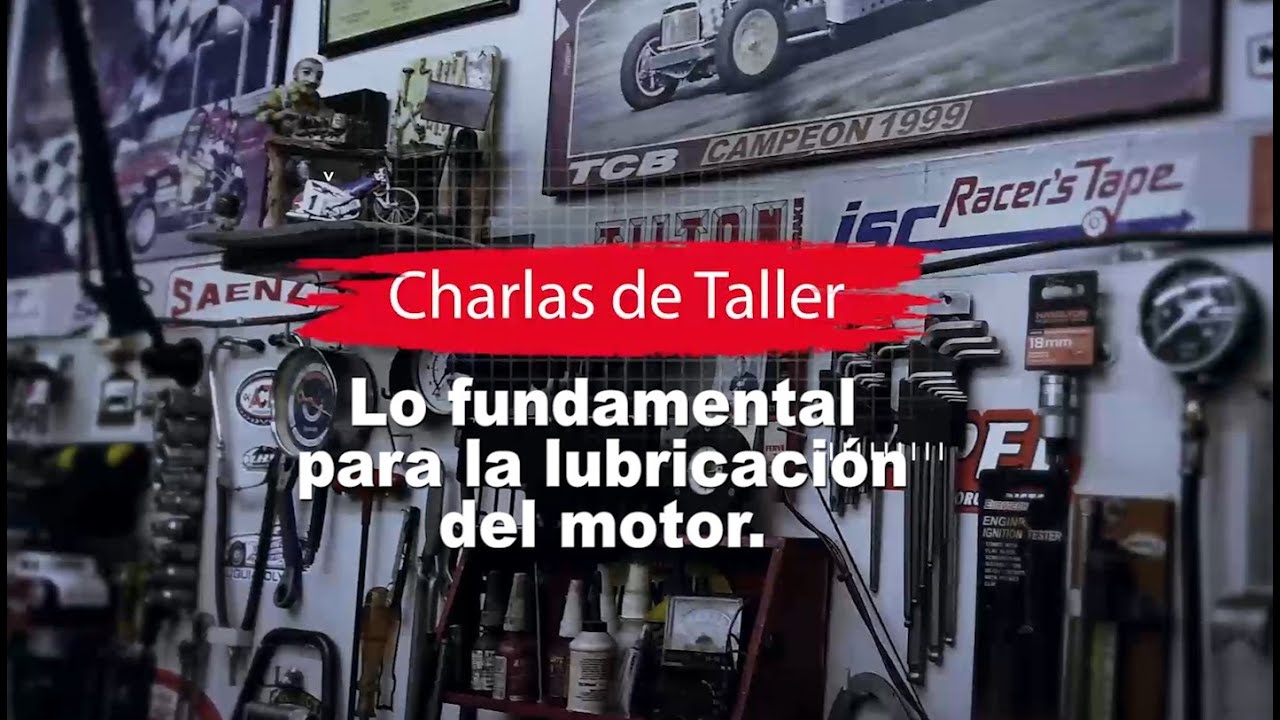 ¿Qué es lo fundamental de la lubricación de un motor? CHARLAS DE TALLER.