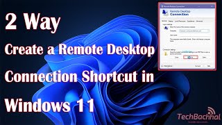 Create A Remote Desktop Connection Shortcut In Windows 11 - 2 Fix How To