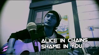 Cover Song - Shame in you Alice in Chains