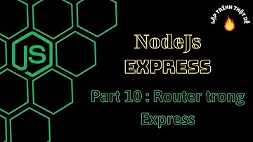 #10 Nodejs 2022 - MVC Router trong nodejs - express - Lập trình thật dễ