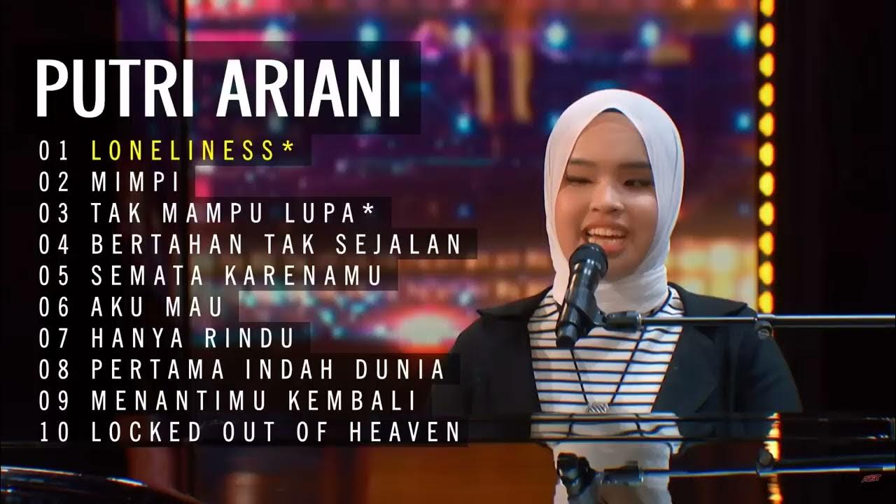 Putri Ariani Full Album I Loneliness I Tak Mampu Lupa Putri Ariani Full Album I Loneliness I Tak Mampu Lupa