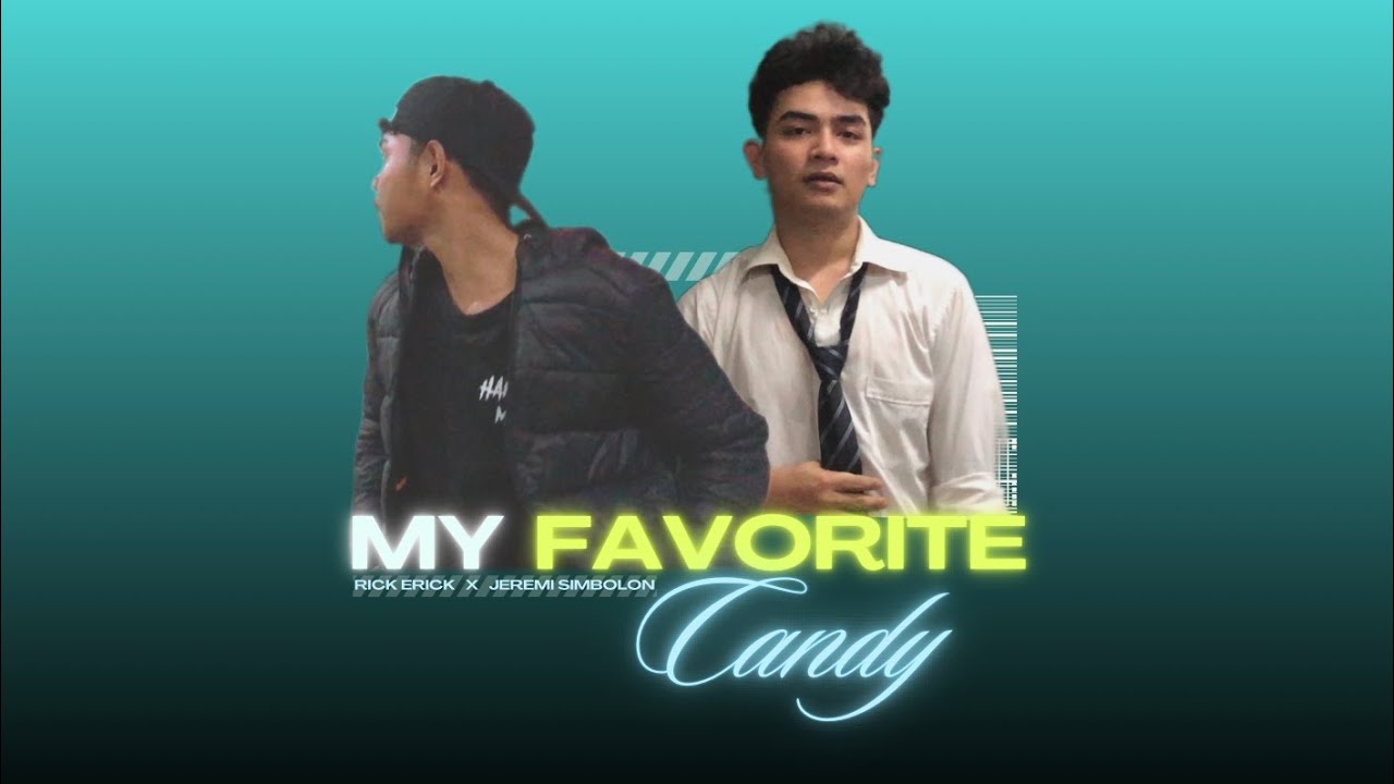 My Favorite Candy (Rick Erick x Jeremi Sinbolon My Favorite Candy (Rick Erick x Jeremi Sinbolon