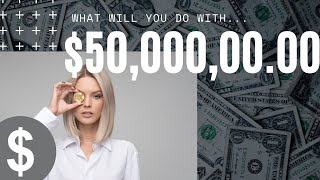 How To Spend 50 Million Dollars?