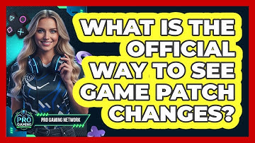 What Is The Official Way To See Game Patch Changes?