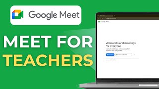 How to Use Google Meet for Teachers 2025 Full Guide